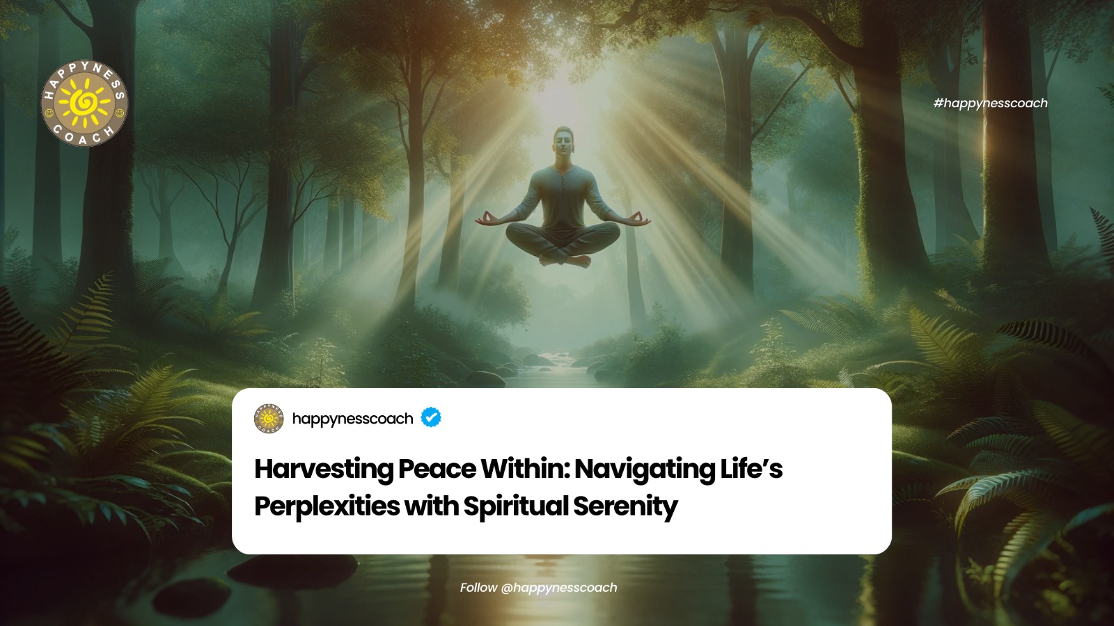 Harvesting Peace Within: Navigating Life’s Perplexities with Spiritual Serenity