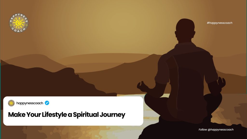 Make Your Lifestyle a Spiritual Journey